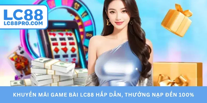 khuyến mãi game bài LC88