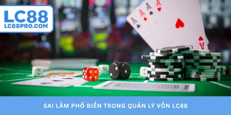 Sai lầm phổ biến trong quản lý vốn LC88