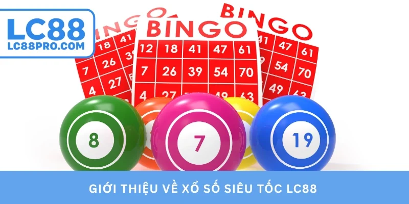 Giới thiệu về xổ số siêu tốc LC88